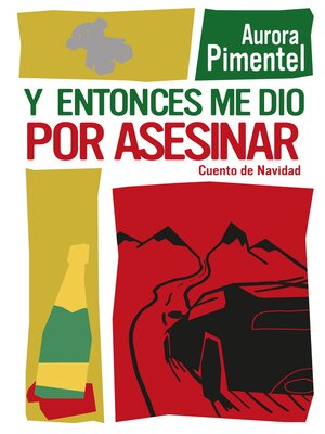 cover image of Y entonces me dio por asesinar. Cuento de Navidad